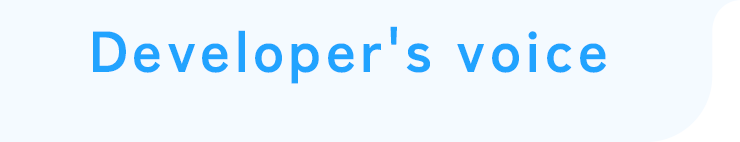 Developer's voice